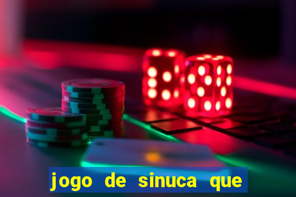 jogo de sinuca que ganha dinheiro de verdade